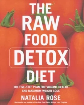 Image of The Raw Food Detox Diet by Natalia Rose Hardback