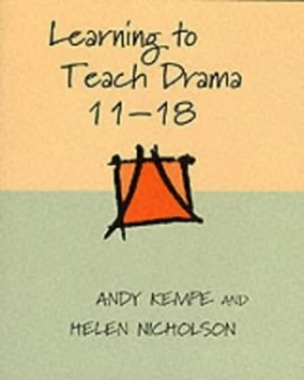 Image of Learning to Teach Drama 11-18 by Andy Kempe and Helen Nicholson Paperback