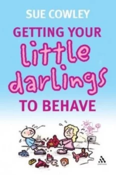 Image of Getting Your Little Darlings to Behave by Sue Cowley Book