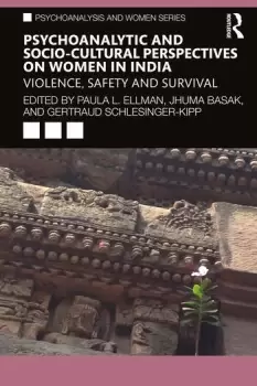 Image of Psychoanalytic and Socio-Cultural Perspectives on Women in IndiaViolence Safety and Survival