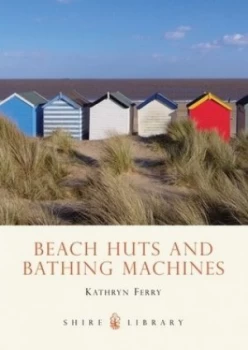 Image of Beach Huts and Bathing Machines by Kathryn Ferry Paperback