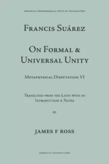Image of On Formal and Universal Unity : Francis Suarez De Unitate Formali et Universali, Disputation VI