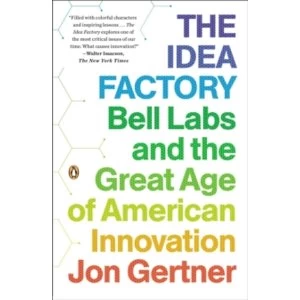 Image of The Idea Factory : Bell Labs and the Great Age of American Innovation