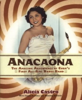 Image of Anacaona by Alicia Castro and Ingrid Kummels and Manfred Schfer Hardback
