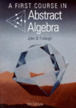 Image of A First Course in Abstract Algebra by John B Fraleigh Paperback