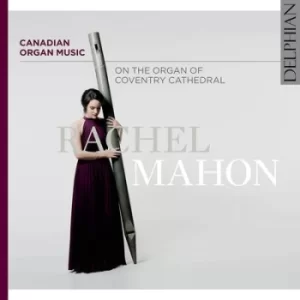 image of Rachel Mahon Canadian Organ Music On the Organ of Coventry Cathedral by Rachel Mahon CD Album