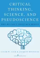 Image of critical thinking science and pseudoscience why we cant trust our brains