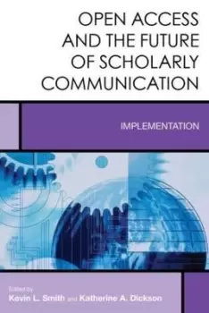 Image of Open access and the future of scholarly communication by Kevin L Smith