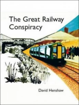 Image of The Great Railway Conspiracy by David Henshaw Paperback