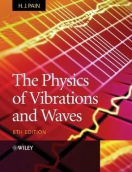 Image of The Physics of Vibrations and Waves by H. John Pain Book