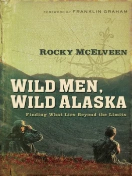 Image of Wild Men Wild Alaska by Rocky Mcelveen Book