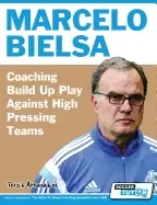 Image of marcelo bielsa coaching build up play against high pressing teams