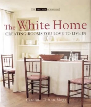 Image of The White Home by Caroline Clifton-Mogg Hardback