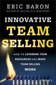 Image of Innovative Team Selling by Eric Baron Hardback
