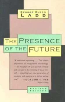 Image of The Presence of the Future by George Eldon Ladd Paperback