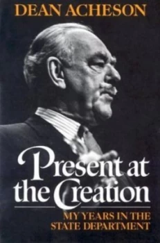 Image of Present at the Creation by D Acheson Book