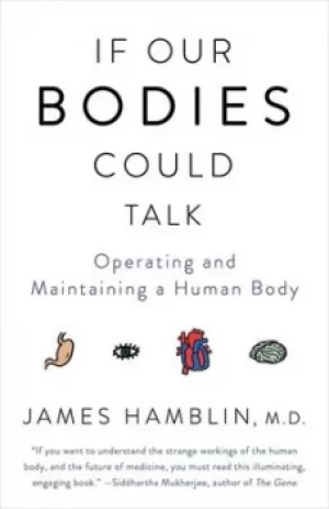 Image of If Our Bodies Could Talk by James Hamblin