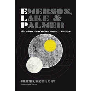 Image of Emerson, Lake and Palmer: The Show That Never Ends ... Encore by Frank Askew, George Forrester, Martyn Hanson (Paperback,...