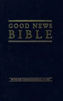 Image of Good News Bible with the Deuterocanonical Books Also Called the Apocrypha by United Bible Societies Hardback