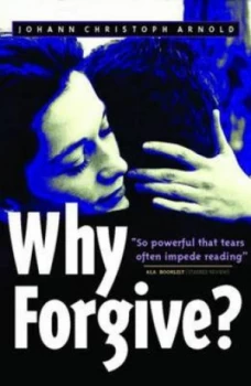 Image of Why Forgive by Johann Christoph Arnold Paperback