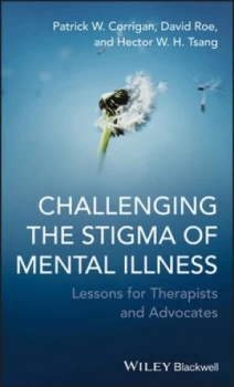 Image of Challenging the Stigma of Mental Illness by Patrick W. Corrigan Hardback
