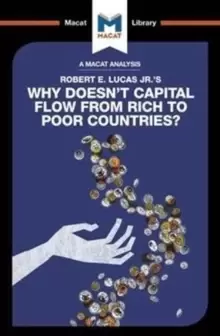 Image of An Analysis of Robert E. Lucas Jr.'s Why Doesn't Capital Flow from Rich to Poor Countries? Why Doesn't Capital Flow from Rich to Poor Countries?
