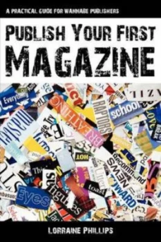 Image of Publish Your First Magazine by Lorraine Phillips Paperback