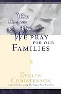 Image of what happens when we pray for our families