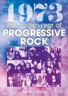 Image of 1973: The Golden Year of Progressive Rock