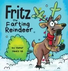 Image of Fritz the Farting Reindeer : A Story About a Reindeer Who Farts