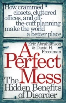 Image of A Perfect Mess by Eric Abrahamson Paperback