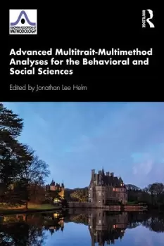 Image of Advanced Multitrait-Multimethod Analyses for the Behavioral and Social Sciences