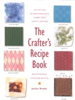 Image of The crafters recipe book by Jessica Wrobel