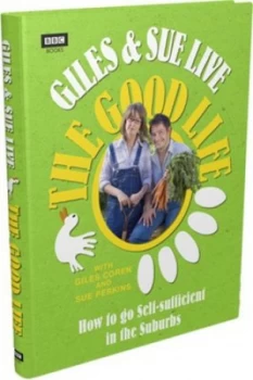 Image of Giles and Sue Live the Good Life by Giles Coren and Sue Perkins Hardback