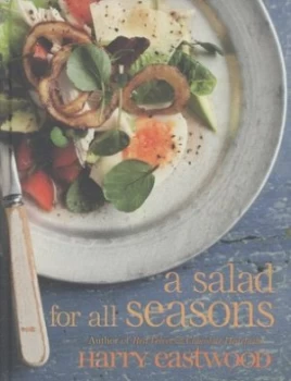Image of A Salad for All Seasons by Harry Eastwood Hardback