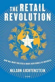 Image of The Retail Revolution by Nelson Lichtenstein Hardback