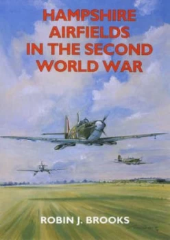 Image of Hampshire Airfields in the Second World War Paperback
