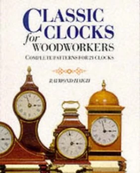 Image of Classic Clocks for Woodworkers by Raymond Haigh Paperback