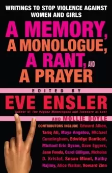 Image of A Memory, a Monologue, a Rant, and a Prayer : Writings to Stop Violence Against Women and Girls