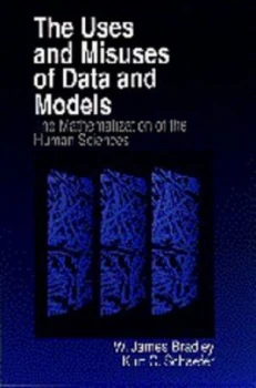 Image of The Uses and Misuses of Data and Models by W. James Bradley Paperback