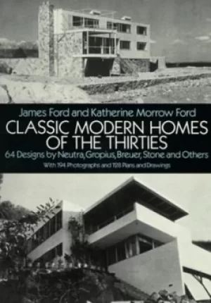 Image of Classic modern homes of the thirties by James Ford