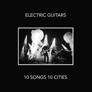 Image of Electric Guitars - 10 Songs 10 Cities CD
