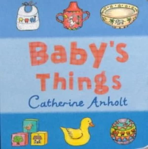 Image of Babys Things by Laurence Anholt and Catherine Anholt Hardback