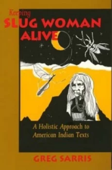 Image of Keeping Slug Woman Alive by Greg Sarris Book