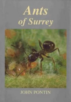 Image of Ants of Surrey by John Pontin and Surrey Wildlife Trust Book