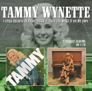 image of I Still Believe in Fairy Tales/Til I Can Make It On My Own by Tammy Wynette CD Album