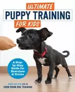 Image of ultimate puppy training for kids a step by step guide for exercises and tri