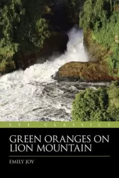 Image of Green oranges on Lion Mountain - Emily Joy - Paperback - Used