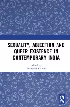 Image of Sexuality Abjection and Queer Existence in Contemporary India