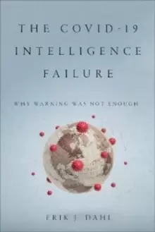 Image of The COVID-19 Intelligence Failure : Why Warning Was Not Enough